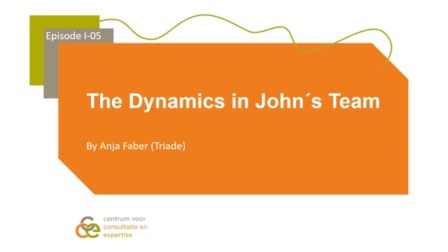 I05 - The Dynamics in John's Team - Anja Faber (Case-Based Learning).mp4